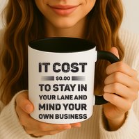 Mind Your Own Business Minding Your Own Business Quote Mug