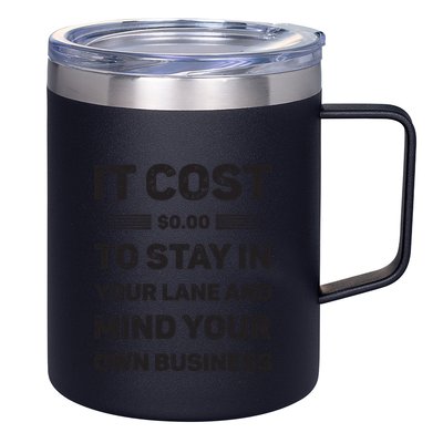 Mind Your Own Business Minding Your Own Business Quote 12oz Stainless Steel Coffee Mug