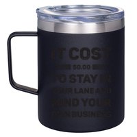 Mind Your Own Business Minding Your Own Business Quote 12oz Stainless Steel Coffee Mug