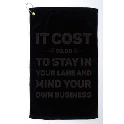 Mind Your Own Business Minding Your Own Business Quote Golf Towel