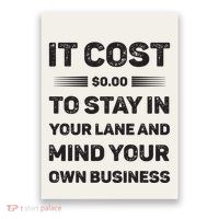 Mind Your Own Business Minding Your Own Business Quote Poster