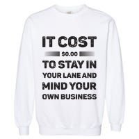 Mind Your Own Business Minding Your Own Business Quote Garment-Dyed Sweatshirt