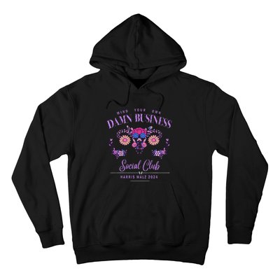 Mind Your Own Damn Business Harris Walz Waltz 2024 Floral Hoodie