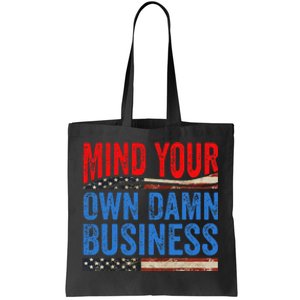 Mind Your Own Damn Business Funny Saying Gift Tote Bag