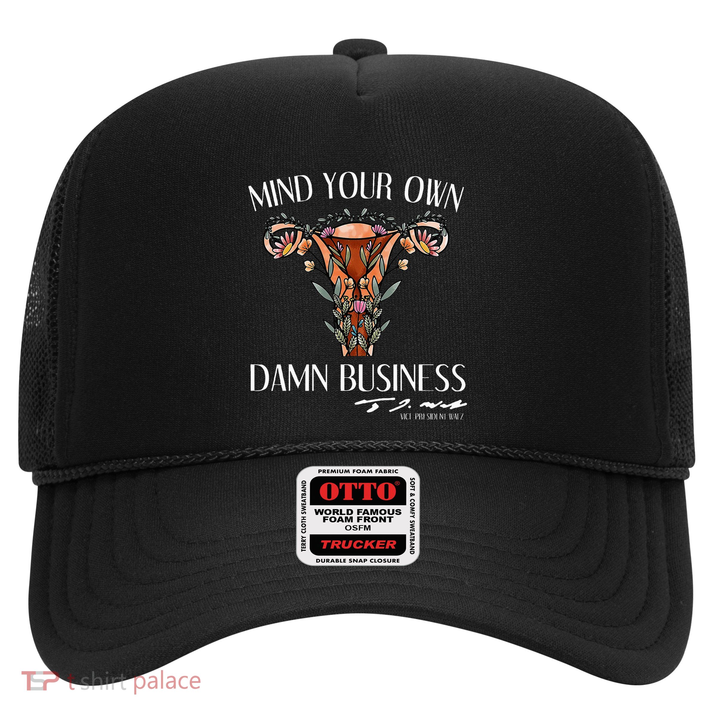 Mind Your Own Damn Business Uterus Trucker Hat
