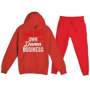 Mind Your Own Damn Business Premium Hooded Sweatsuit Set