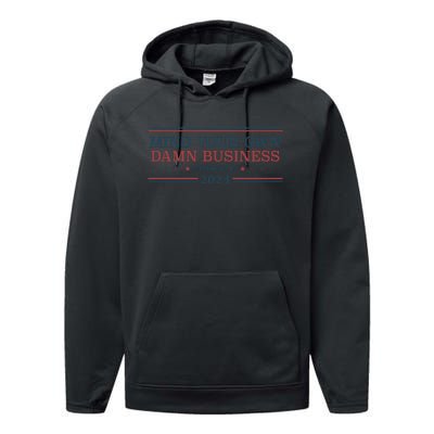 Mind Your Own Damn Business Harris Walz 2024 Performance Fleece Hoodie