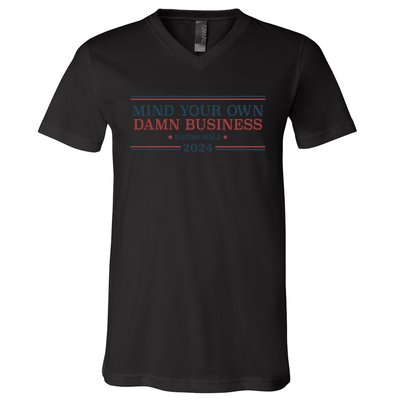 Mind Your Own Damn Business Harris Walz 2024 V-Neck T-Shirt