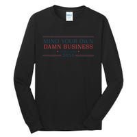 Mind Your Own Damn Business Harris Walz 2024 Tall Long Sleeve T-Shirt