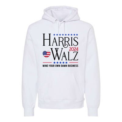 Mind Your Own Dawn Business Harris Walz 2024 Premium Hoodie