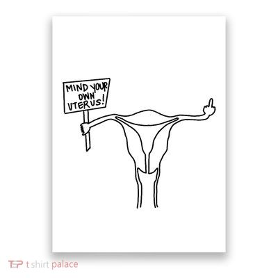 Mind Your Own Uterus Rights Feminist Poster