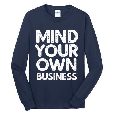 Mind Your Own Business Vintage Gift Tall Long Sleeve T-Shirt