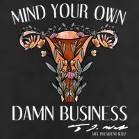 Mind Your Own Damn Business Uterus Cool Comfort Performance Bucket Hat