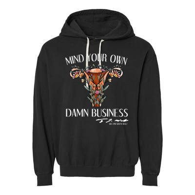 Mind Your Own Damn Business Uterus Garment-Dyed Fleece Hoodie