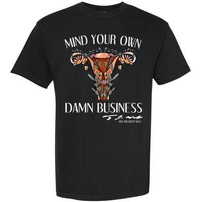 Mind Your Own Damn Business Uterus Garment-Dyed Heavyweight T-Shirt