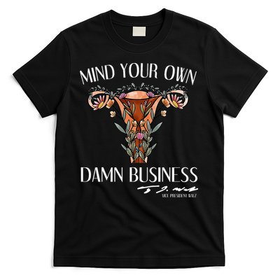 Mind Your Own Damn Business Uterus T-Shirt