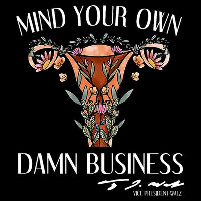 Mind Your Own Damn Business Uterus T-Shirt