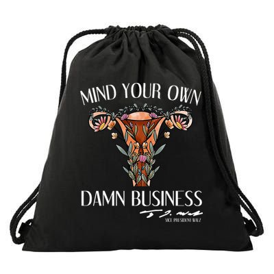 Mind Your Own Damn Business Uterus Drawstring Bag