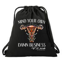 Mind Your Own Damn Business Uterus Drawstring Bag