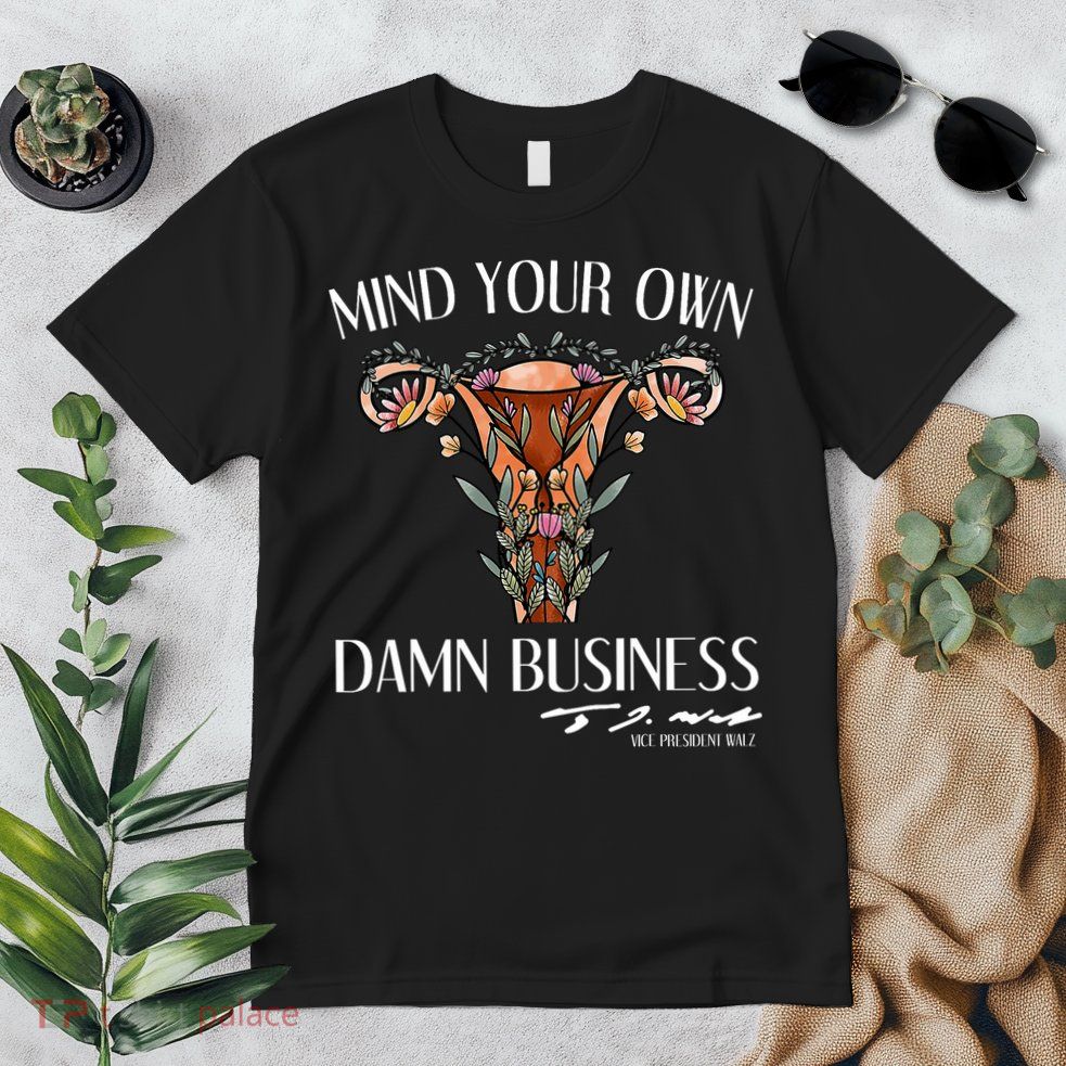 Mind Your Own Damn Business Uterus Premium T-Shirt