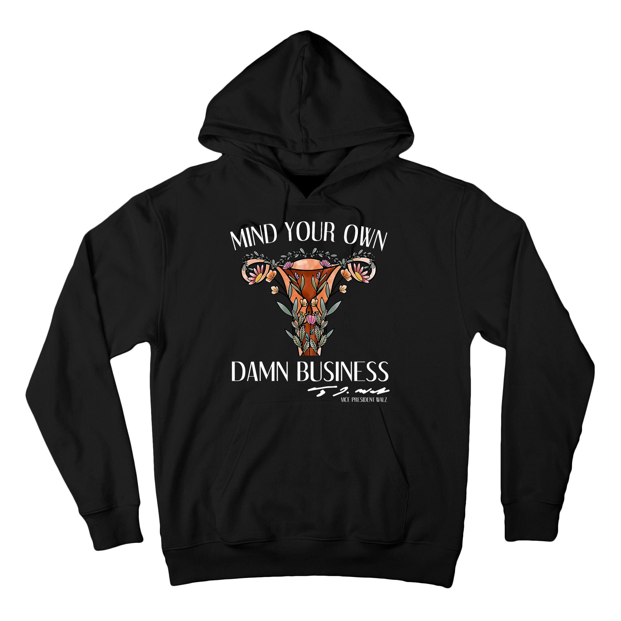 Mind Your Own Damn Business Uterus Tall Hoodie