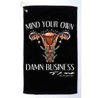 Mind Your Own Damn Business Uterus Golf Towel