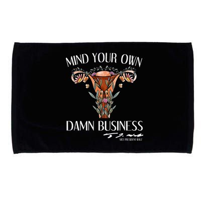 Mind Your Own Damn Business Uterus Microfiber Hand Towel