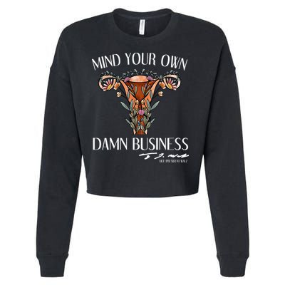 Mind Your Own Damn Business Uterus Cropped Pullover Crew
