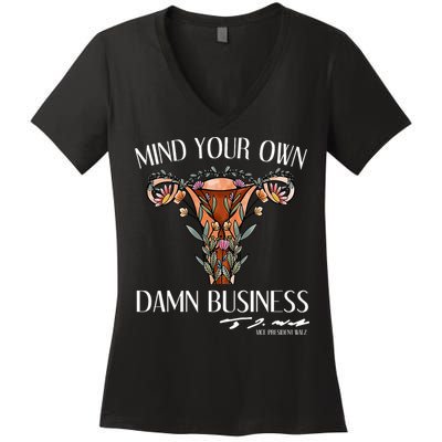 Mind Your Own Damn Business Uterus Women's V-Neck T-Shirt