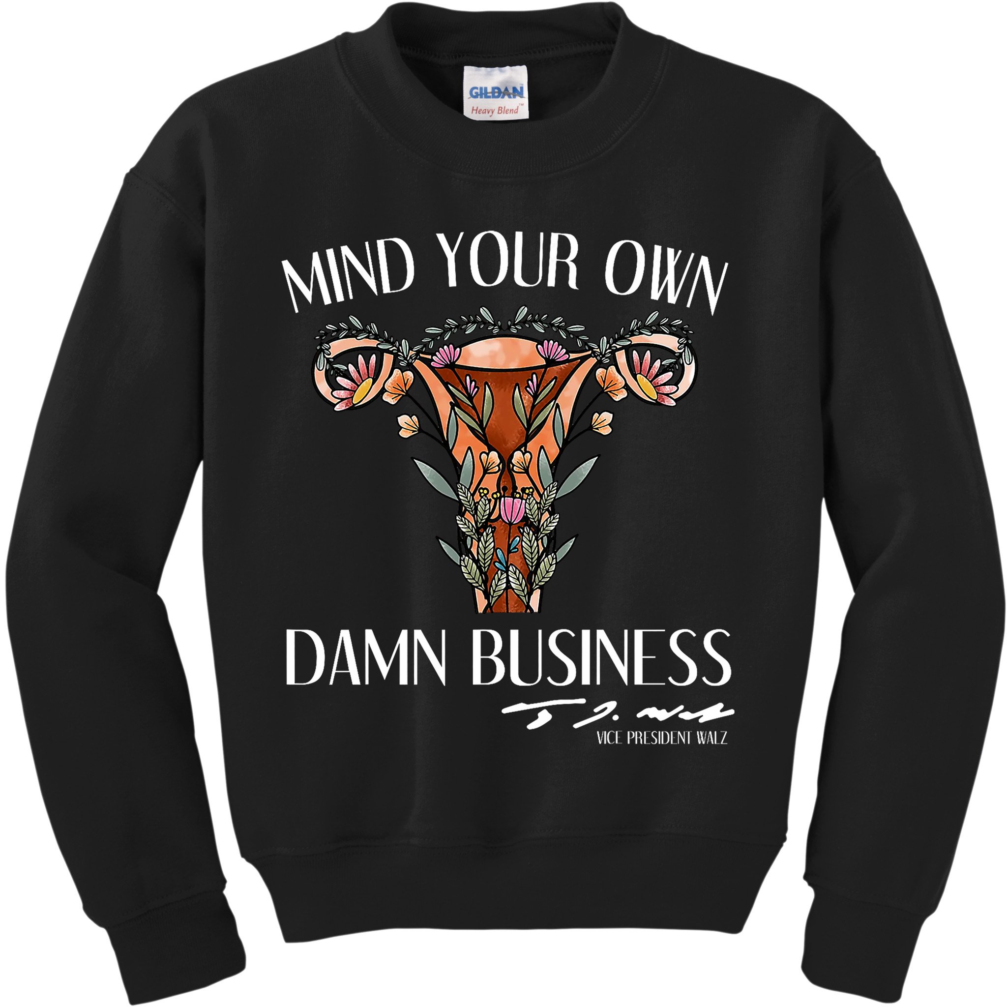 Mind Your Own Damn Business Uterus Kids Sweatshirt