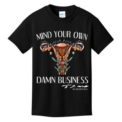 Mind Your Own Damn Business Uterus Kids T-Shirt
