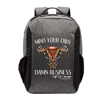 Mind Your Own Damn Business Uterus Vector Backpack