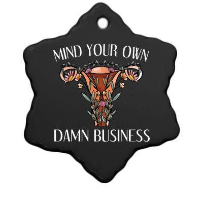 Mind Your Own Damn Business Uterus Ceramic Star Ornament