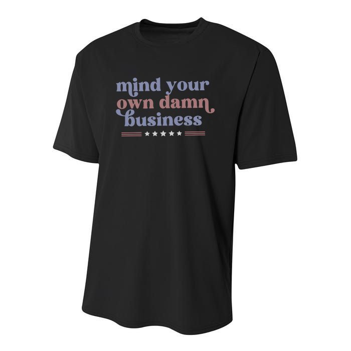 Mind Your Own Damn Business Tim Walz Harris Waltz Youth Performance Sprint T-Shirt