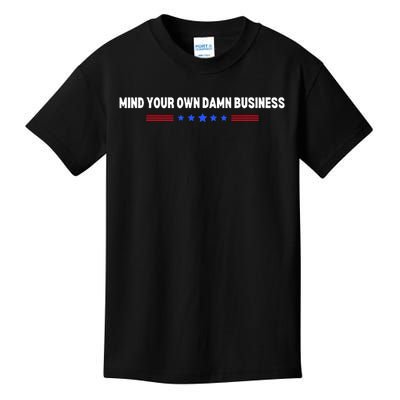 Mind Your Own Damn Business Kids T-Shirt