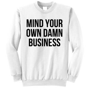 Mind Your Own Business Sweatshirt