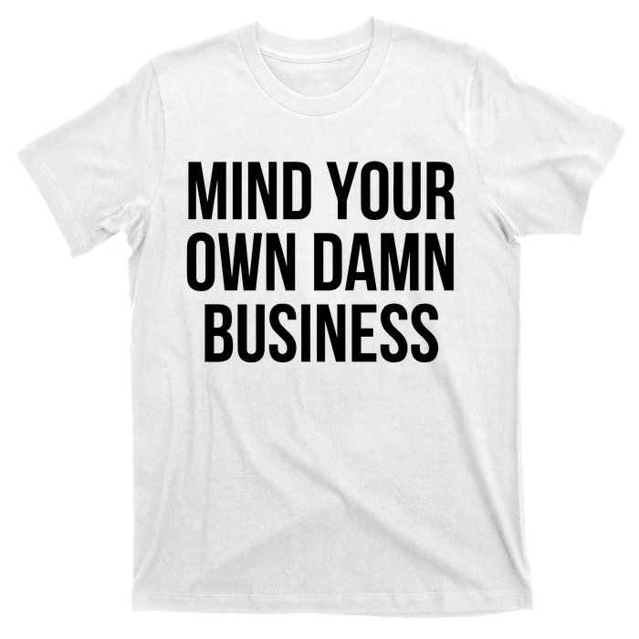 Mind Your Own Business T-Shirt