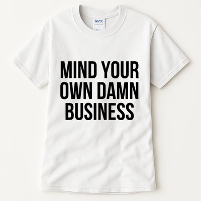 Mind Your Own Business Tall T-Shirt