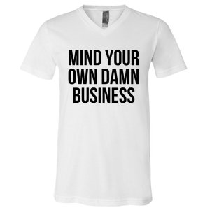 Mind Your Own Business V-Neck T-Shirt