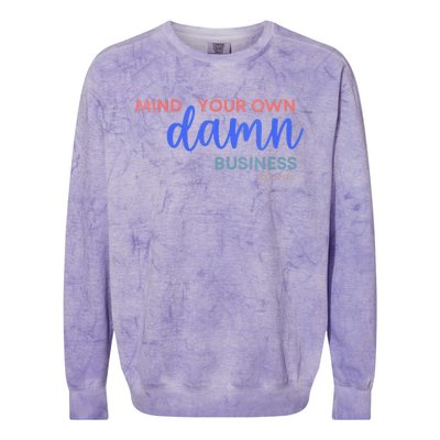 Mind Your Own Damn Business 2024 Walz Presidential Election Colorblast Crewneck Sweatshirt