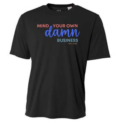 Mind Your Own Damn Business 2024 Walz Presidential Election Cooling Performance Crew T-Shirt