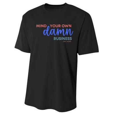 Mind Your Own Damn Business 2024 Walz Presidential Election Performance Sprint T-Shirt