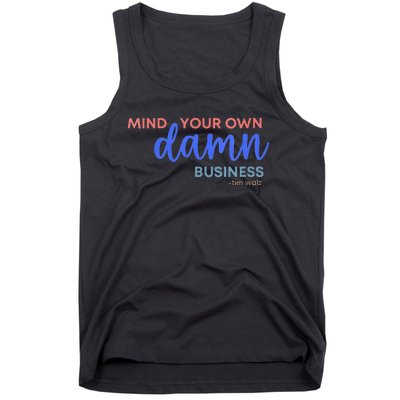 Mind Your Own Damn Business 2024 Walz Presidential Election Tank Top