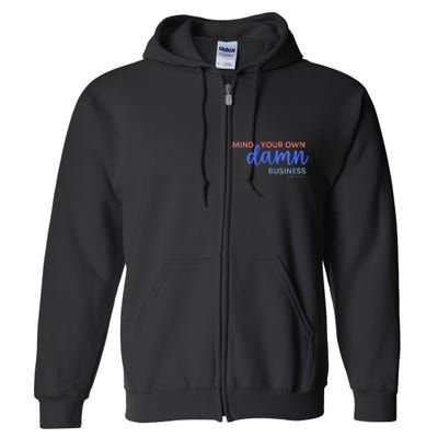 Mind Your Own Damn Business 2024 Walz Presidential Election Full Zip Hoodie