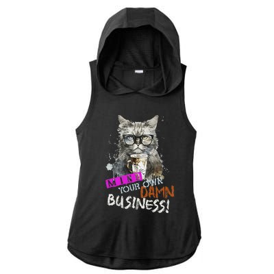 Mind Your Own Damn Business Cat Lady Ladies PosiCharge Tri-Blend Wicking Draft Hoodie Tank