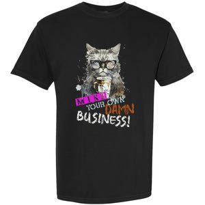 Mind Your Own Damn Business Cat Lady Garment-Dyed Heavyweight T-Shirt