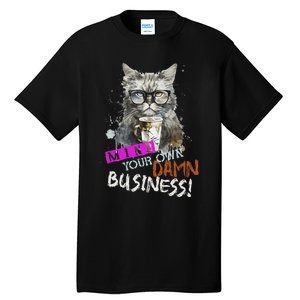 Mind Your Own Damn Business Cat Lady Tall T-Shirt