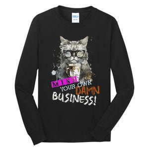 Mind Your Own Damn Business Cat Lady Tall Long Sleeve T-Shirt