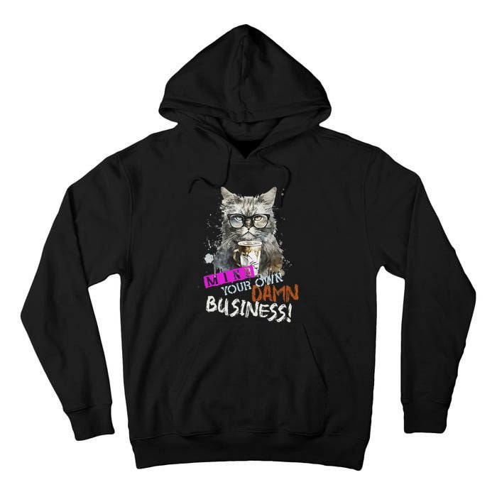 Mind Your Own Damn Business Cat Lady Tall Hoodie