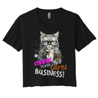 Mind Your Own Damn Business Cat Lady Women's Crop Top Tee